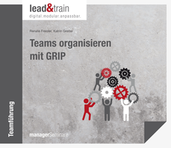 Selbstlernbausteine für Führungskräfte: Teams organisieren mit GRIP
