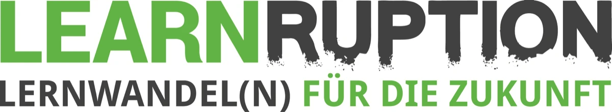 Learnruption &ndash; Lernwandel(n) für die Zukunft